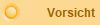 Vorsicht