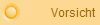 Vorsicht