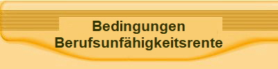 Bedingungen
Berufsunfhigkeitsrente