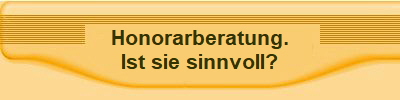 Honorarberatung.
Ist sie sinnvoll?