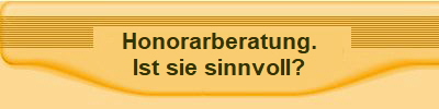 Honorarberatung.
Ist sie sinnvoll?
