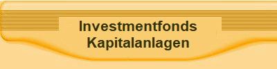 Investmentfonds
Kapitalanlagen