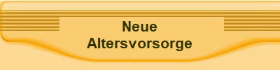 Neue
Altersvorsorge