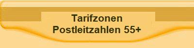Tarifzonen
Postleitzahlen 55+