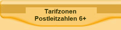 Tarifzonen
Postleitzahlen 6+