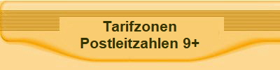 Tarifzonen
Postleitzahlen 9+