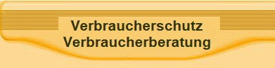 Verbraucherschutz
Verbraucherberatung