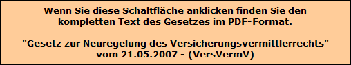 Wenn Sie diese Schaltfl�che anklicken finden Sie den
kompletten Text des Gesetzes im PDF-Format.

